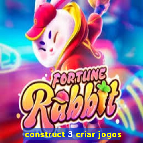 construct 3 criar jogos